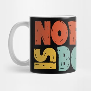 normal is boring Mug